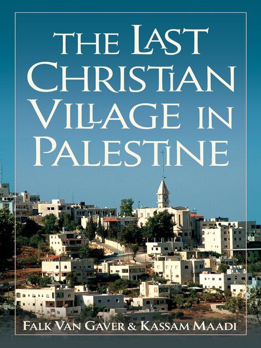 Title details for The Last Christian Village in Palestine by Kassam Maadi - Available